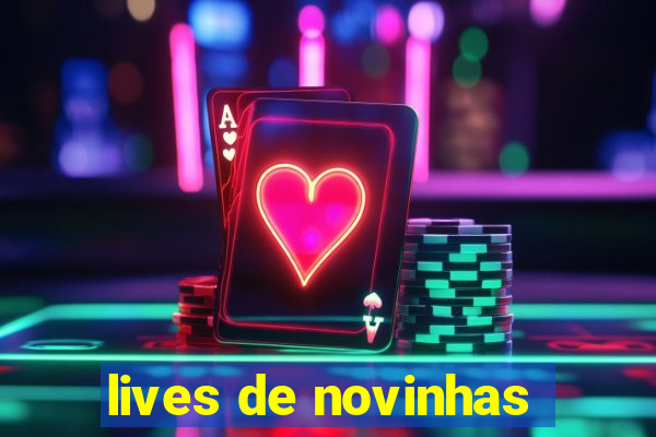 lives de novinhas